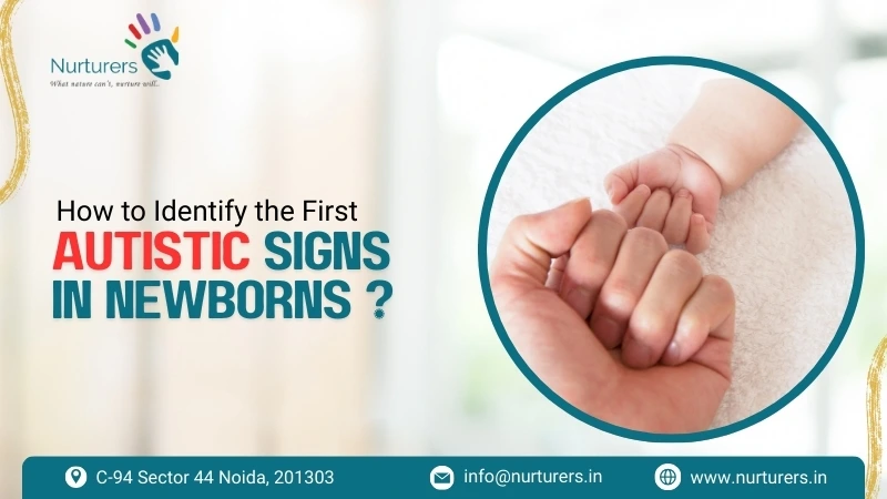 How to Identify the First Autistic Signs in Newborns?